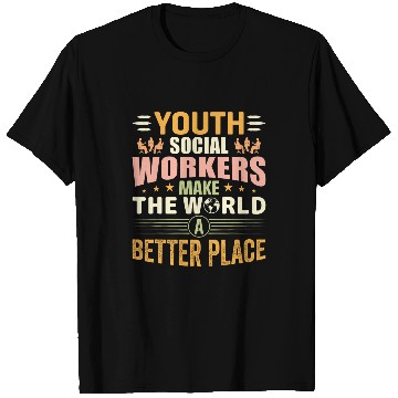 Discover Youth Social Workers Make The World A Better Place T-Shirts
