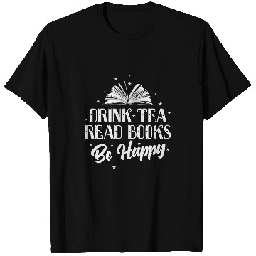 Discover Drink Tea Read Books Be Happy Read T-Shirts