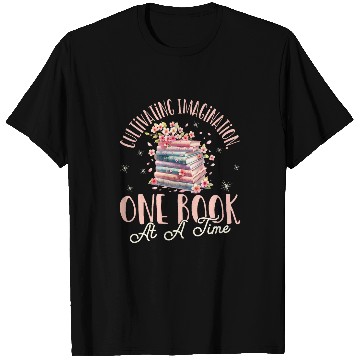 Discover Cultivating Imagination One Book At A Time Reading Teacher T-Shirts