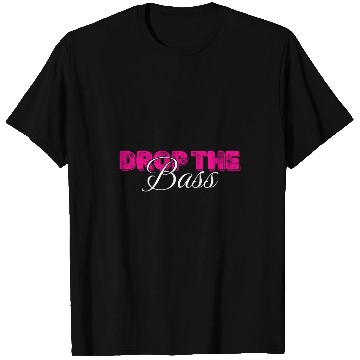 Discover Drop The Bass Bold Statement Dynamic T-Shirts