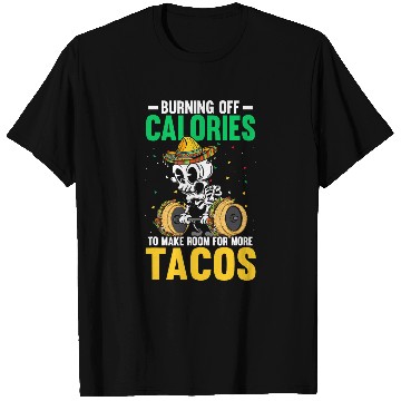 Discover Burning Calories For More Tacos Skeletonss Weightlifting T-Shirts