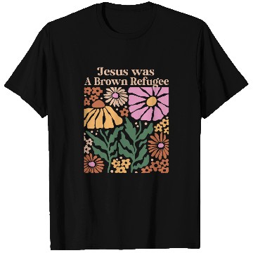 Discover Jesus Was a Brown Skinned Refugee Kindness Christianity T-Shirts