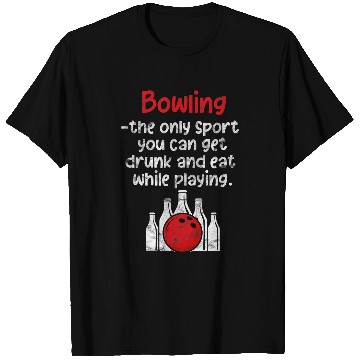Discover Bowling The Only Sport You Can Get Drunk Bowler Distressed T-Shirts
