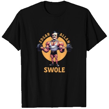 Discover Edgar Allan Swole Edgar Allan Poe Funny Weightlifting 1 T-Shirts
