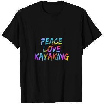 Discover Peace Love Kayaking Kayak Boat Paddling Whitewater Canoeist T-Shirts
