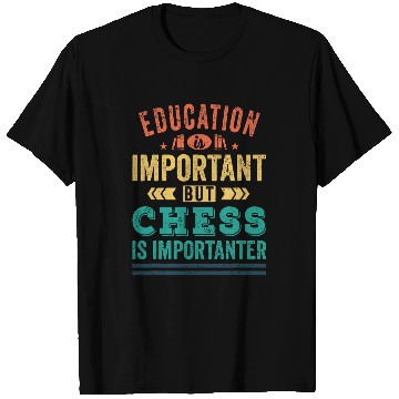 Discover Education Chess Important Chess Player Quote T-Shirts