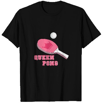 Discover Queen Pong Table Tennis Ping Pong Ball Player Paddleball T-Shirts