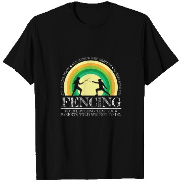 Discover Do everything your parents told you Sport Fencing T-Shirts