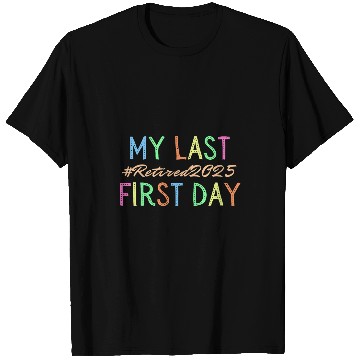Discover My Last First Day Of School Retired Teacher 2025 Retirement T-Shirts