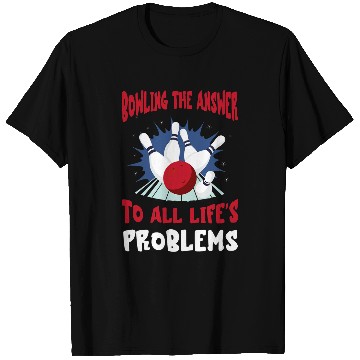 Discover Bowling The Answer Life Problem Bowling Team Bowling Pin T-Shirts