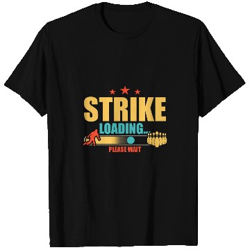 Discover Bowling Strike Loading Please Wait Bowler Bowling Player 1 T-Shirts