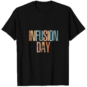 Discover Infusion Day Chronic Illness Warrior T-Shirts
