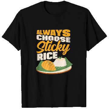 Discover Always Choose Sticky Rice Sushi Rice Dish Foodie Cook T-Shirts