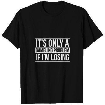 Discover Gambling Problem Pokers Black Jack Texas Hold Em Slots Vegas T-Shirts