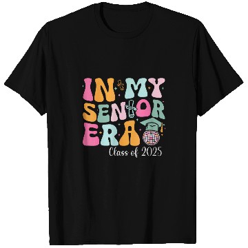 Discover In My Senior Era Class Of 2025 Graduate Senior 2025 T-Shirts