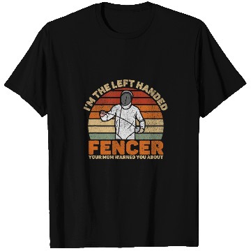 Discover I m The Left Handed Fencer Retro Fencing Sports T-Shirts