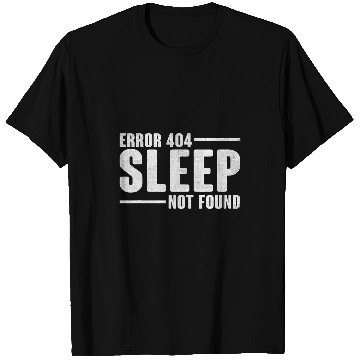 Discover Error Sleep Not Found Computer Programming Programmer Coding T-Shirts