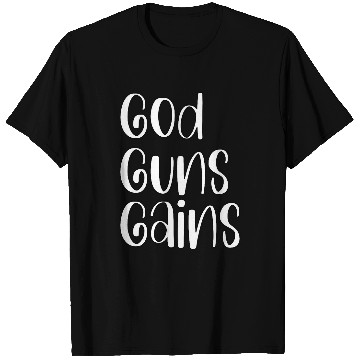 Discover God Guns Gains Funny Weightlifting Apparel 1 T-Shirts