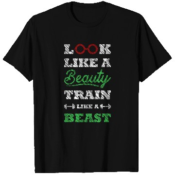 Discover Look Like A Beauty Train Like A Beast T-Shirts