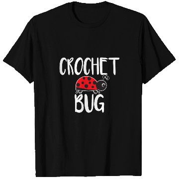 Discover Crochet Bug Ladybug Funny Crocheting T-Shirts