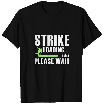 Discover Strike Loading Please Wait Cool Bowling Bowler Bowling Playe 3 T-Shirts