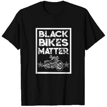 Discover Motorcycle Biker black bikes matter Funny custom bike T-Shirts