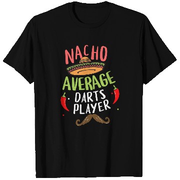 Discover Nacho Average Darts Player Cinco De Mayo Mexican Fiesta T-Shirts