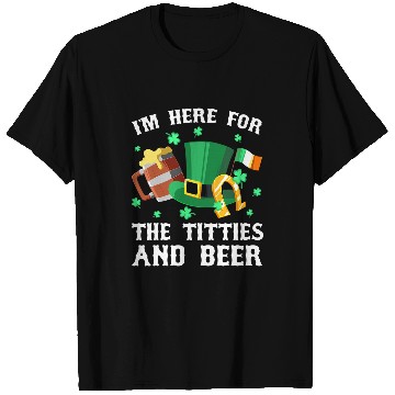 Discover I m Here For The Titties and Beer Drinking St Patrick s Day T-Shirts
