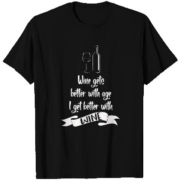 Discover Wines Gets Better With Age I Get Better With Wines 2 T-Shirts