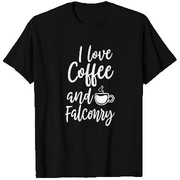 Discover I Love Coffee And Falconry T-Shirts