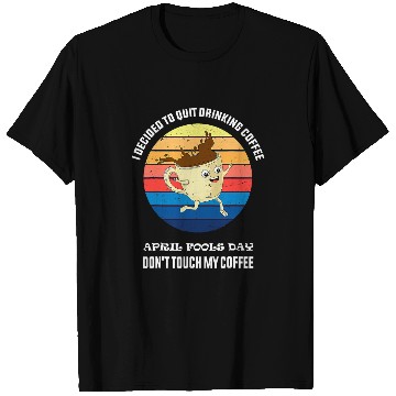 Discover april fools day coffee lovers T-Shirts