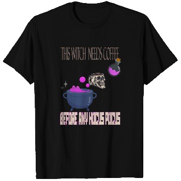 Discover Halloween This Witch needs Coffee before any Hocus Pocus T-Shirts