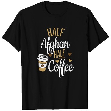 Discover Half Coffee Half Afghanistan Gift Afghanistan T-Shirts