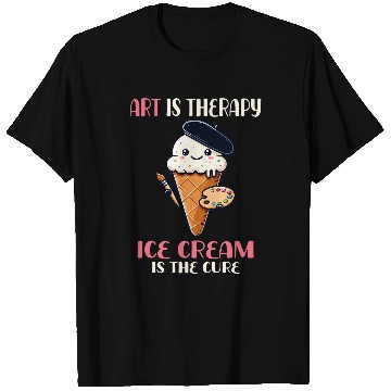 Discover Art Is Therapy Ice Cream Is The Cure Painter Artist T-Shirts