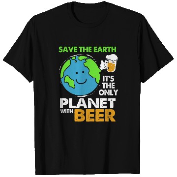 Discover Save The Earth Its Only Planet With Beer Earth Day T-Shirts