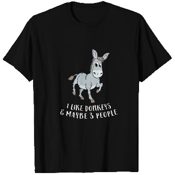 Discover I Like Donkeys And Maybe 3 People Cute Donkey T Shirts