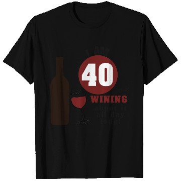 Discover 40th Birthday Wine Funny T Shirts