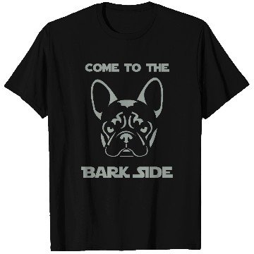 Discover French Bulldog - Come to the Bark Side - Frenchie T Shirts