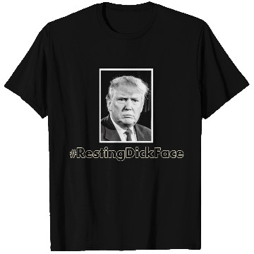 Discover Trump: Resting Dick Face T Shirts