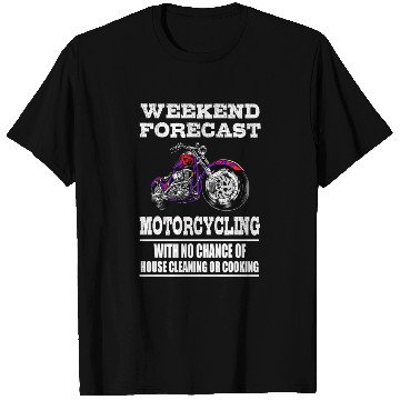 Discover Weekend Forecast Motorcycling Motorcycle T Shirts