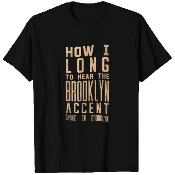 Discover The Brooklyn Accent T Shirts