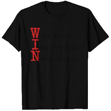 Discover WIN - Work Smart Improve Daily Never Give Up T Shirts