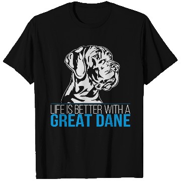Discover LIFE IS BETTER WITH A GREAT DANE T Shirts