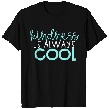 Discover Kindness is Always Cool T Shirts