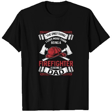 Discover Firefighter Dad T Shirts