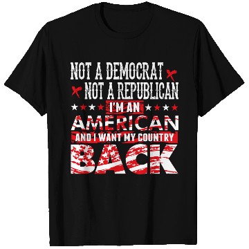 Discover American - Not A Democrat Not A Republican I'm A T Shirts