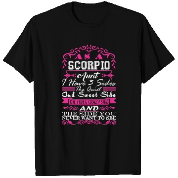 Discover Scorpio Aunt I Have 3 Sides Quiet Sweet Fun Crazy T Shirts