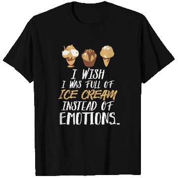 Discover Ice Cream - I Wish I Was Full Of Ice Cream T Shirts