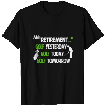 Discover Ahh retirement gold yesterday golf today golf T Shirts