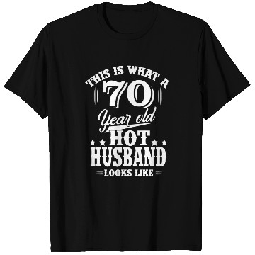 Discover What 70 year old hot husband looks like T Shirts